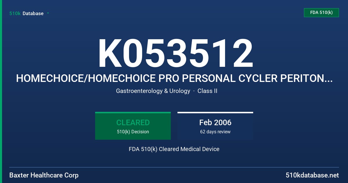 K053512 HOMECHOICE/HOMECHOICE PRO PERSONAL CYCLER PERITONEAL DIALYSIS SYSTEM, MODELS 5C4471 AND 5C8310 FDA 510(k) Cleared Medical Device