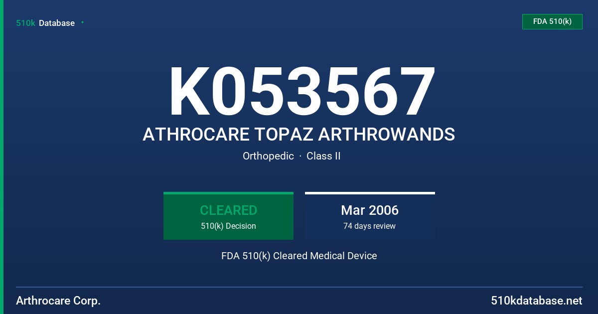 K053567 ATHROCARE TOPAZ ARTHROWANDS FDA 510(k) Cleared Medical Device