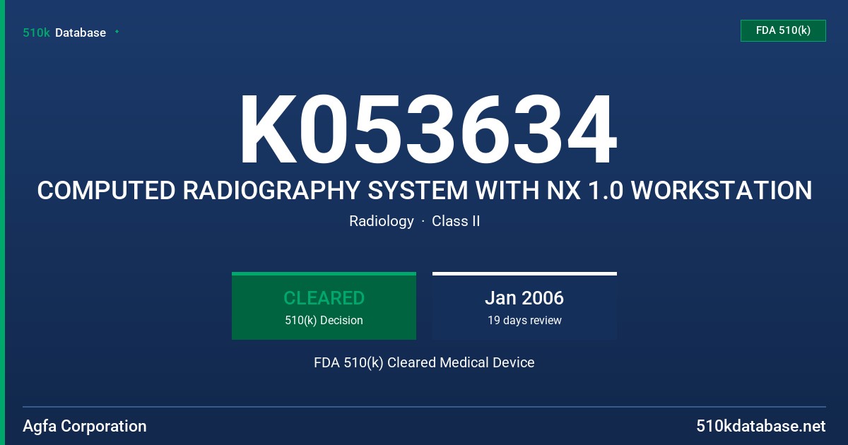 K053634 COMPUTED RADIOGRAPHY SYSTEM WITH NX 1.0 WORKSTATION FDA 510(k) Cleared Medical Device