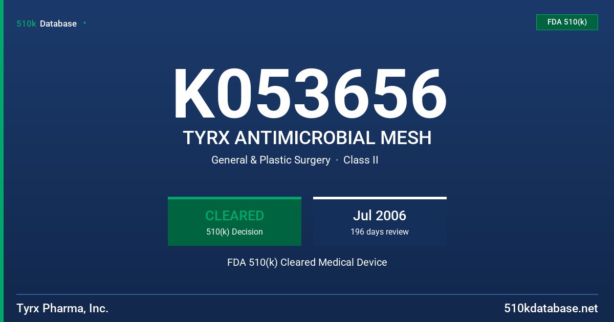K053656 TYRX ANTIMICROBIAL MESH FDA 510(k) Cleared Medical Device