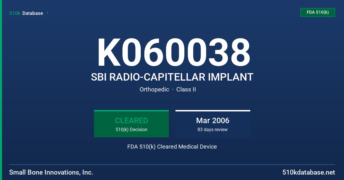K060038 SBI RADIO-CAPITELLAR IMPLANT FDA 510(k) Cleared Medical Device