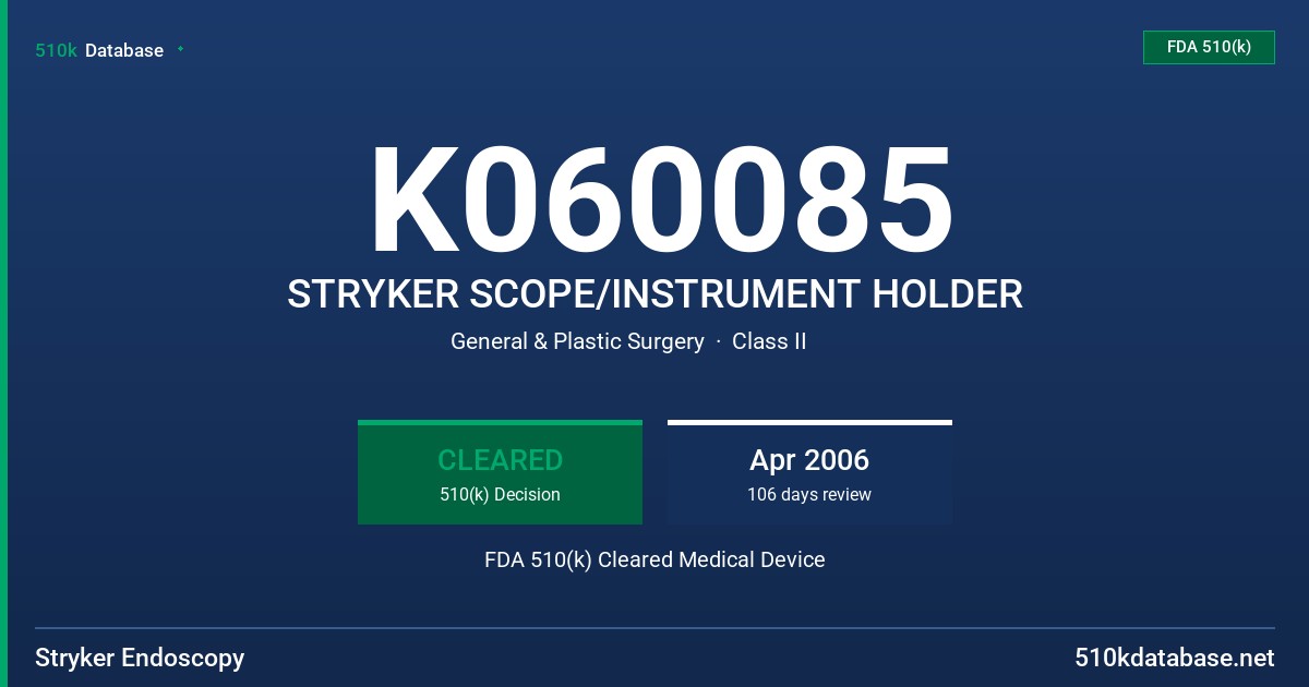 K060085 STRYKER SCOPE/INSTRUMENT HOLDER FDA 510(k) Cleared Medical Device