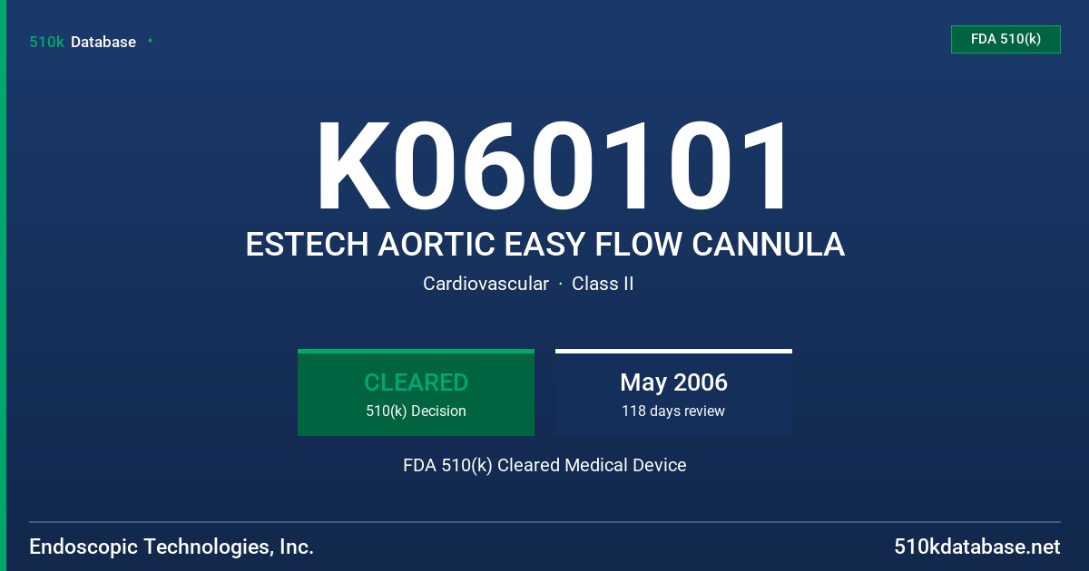 K060101 ESTECH AORTIC EASY FLOW CANNULA FDA 510(k) Cleared Medical Device