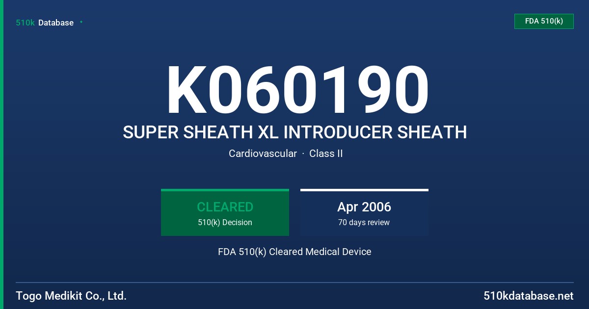 K060190 SUPER SHEATH XL INTRODUCER SHEATH FDA 510(k) Cleared Medical Device