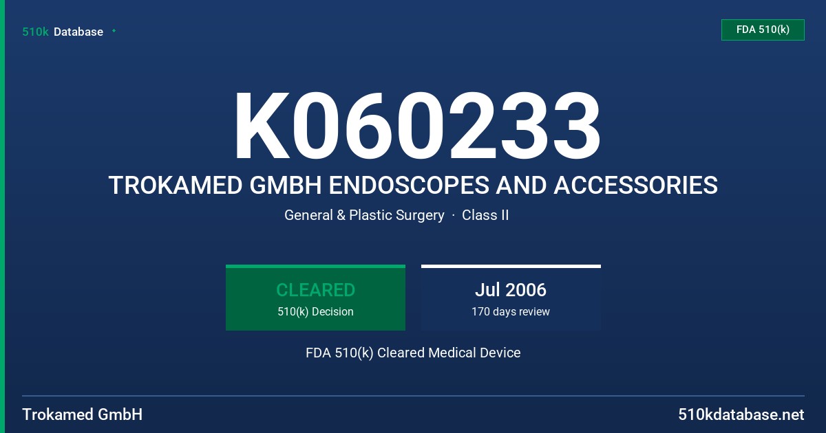K060233 TROKAMED GMBH ENDOSCOPES AND ACCESSORIES FDA 510(k) Cleared Medical Device