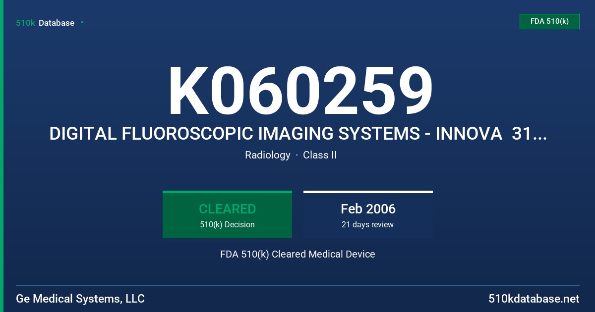 K060259 DIGITAL FLUOROSCOPIC IMAGING SYSTEMS - INNOVA  3131 & INNOVA 2121 FDA 510(k) Cleared Medical Device
