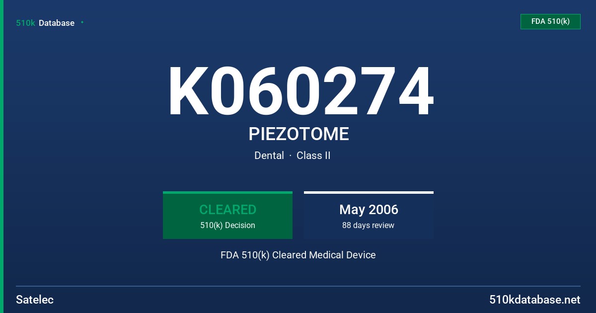 K060274 PIEZOTOME FDA 510(k) Cleared Medical Device