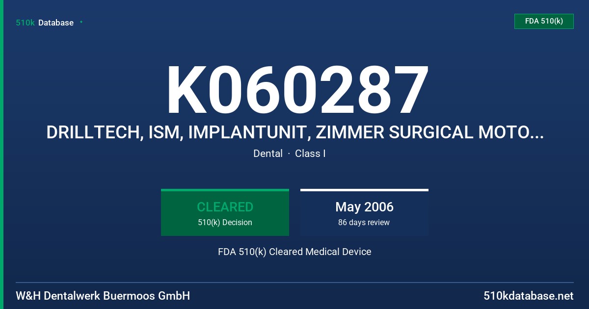 K060287 DRILLTECH, ISM, IMPLANTUNIT, ZIMMER SURGICAL MOTOR SYSTEM FDA 510(k) Cleared Medical Device