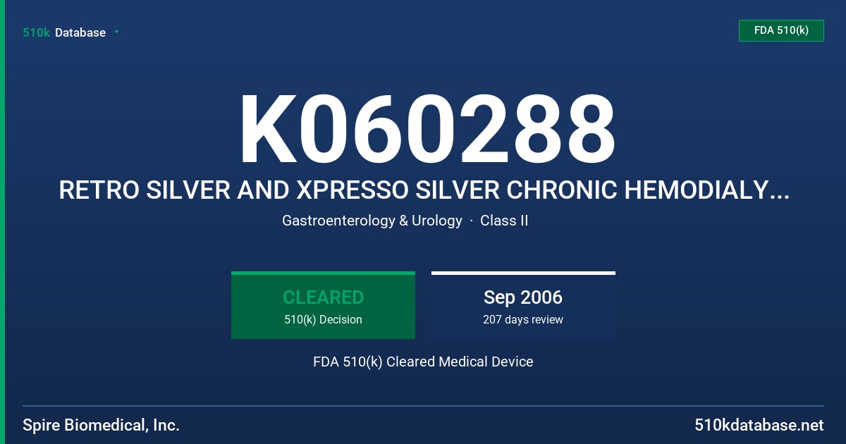 K060288 RETRO SILVER AND XPRESSO SILVER CHRONIC HEMODIALYSIS CATHETERS FDA 510(k) Cleared Medical Device