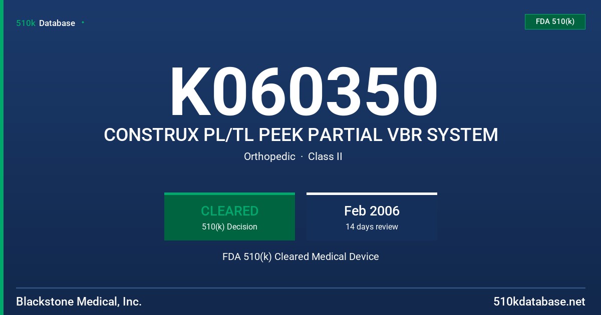 K060350 CONSTRUX PL/TL PEEK PARTIAL VBR SYSTEM FDA 510(k) Cleared Medical Device