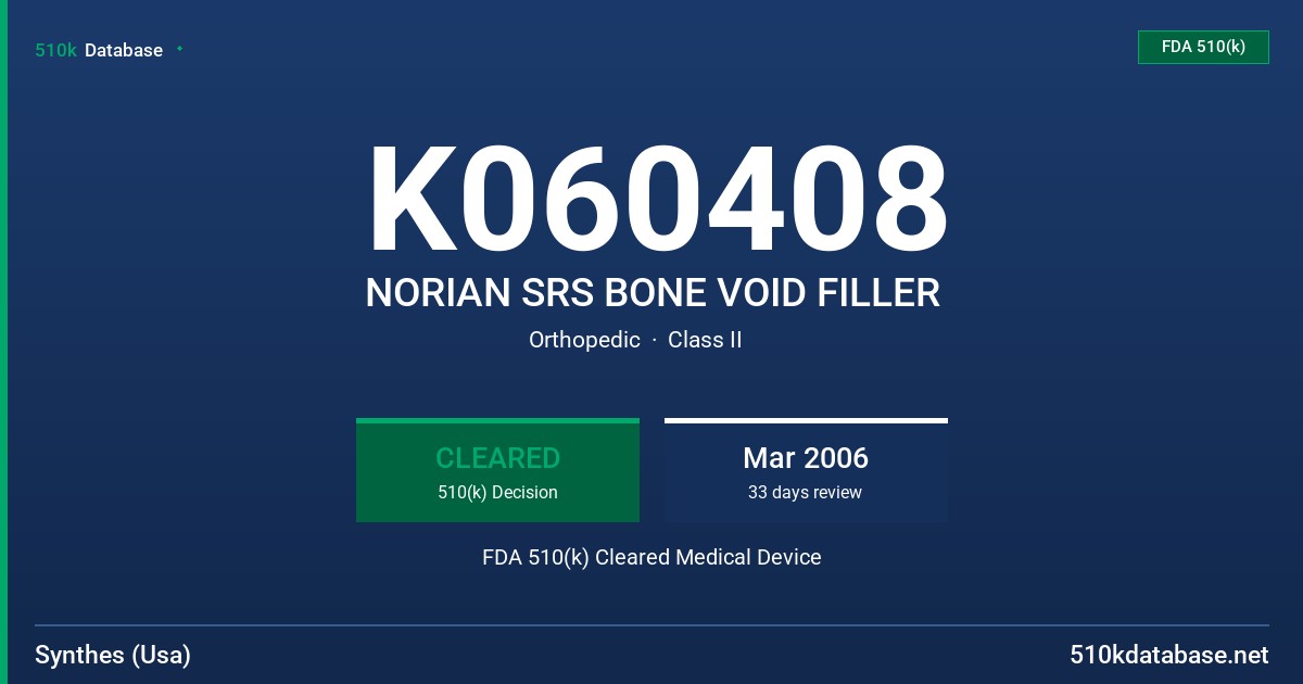 K060408 NORIAN SRS BONE VOID FILLER FDA 510(k) Cleared Medical Device