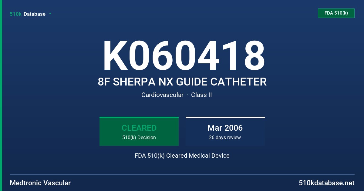 K060418 8F SHERPA NX GUIDE CATHETER FDA 510(k) Cleared Medical Device