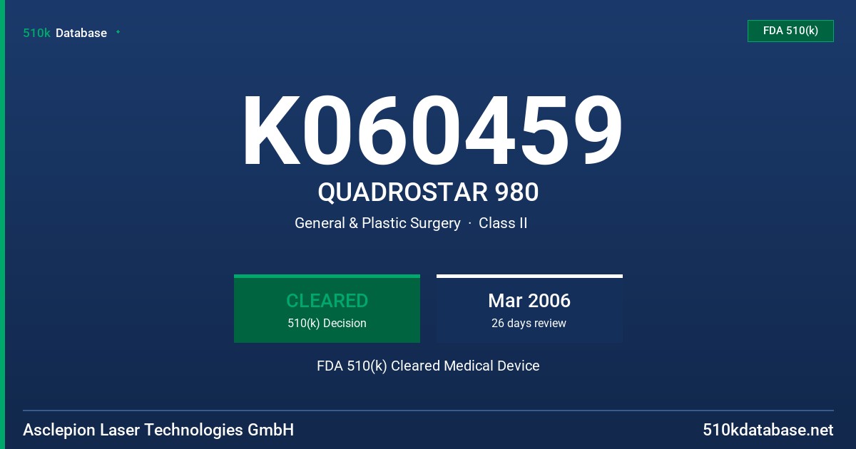 K060459 QUADROSTAR 980 FDA 510(k) Cleared Medical Device