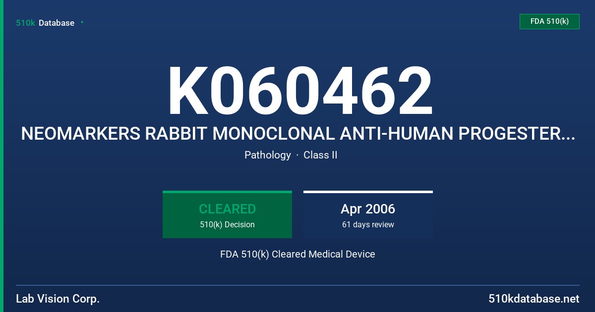 K060462 NEOMARKERS RABBIT MONOCLONAL ANTI-HUMAN PROGESTERONE RECEPTOR ANTIBODY (CLONE SP2) FDA 510(k) Cleared Medical Device