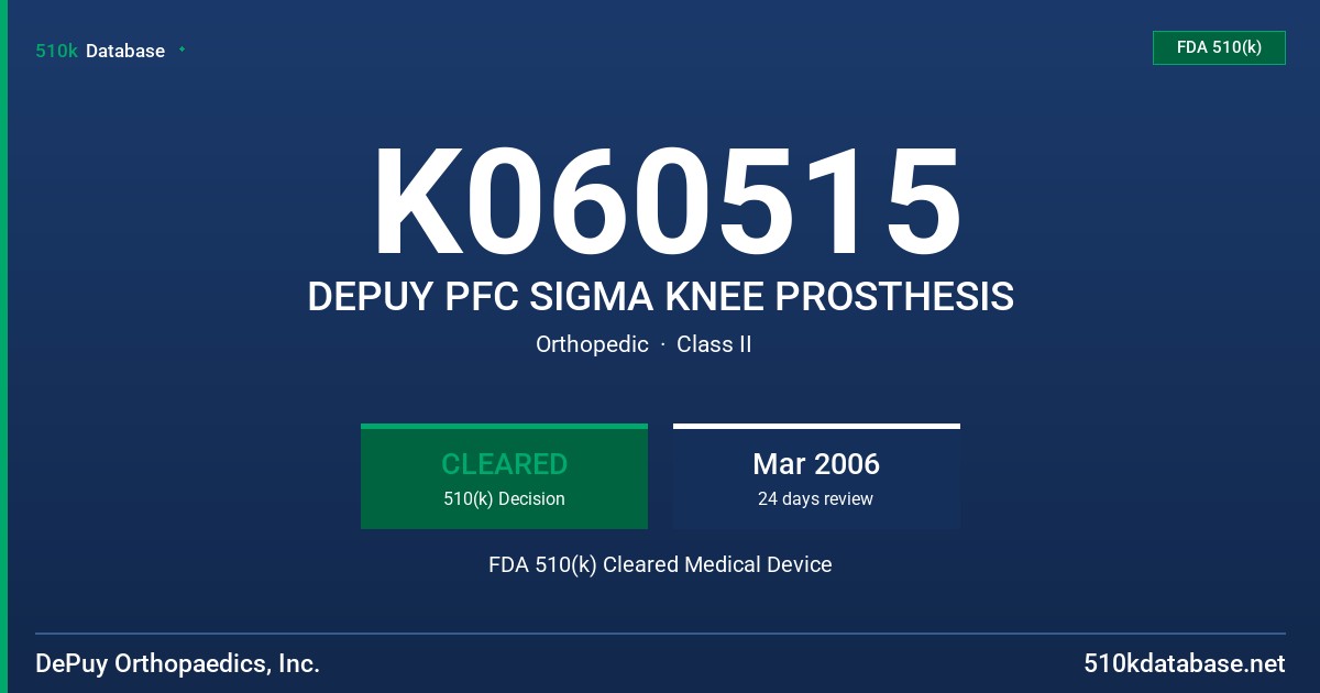 K060515 DEPUY PFC SIGMA KNEE PROSTHESIS FDA 510(k) Cleared Medical Device