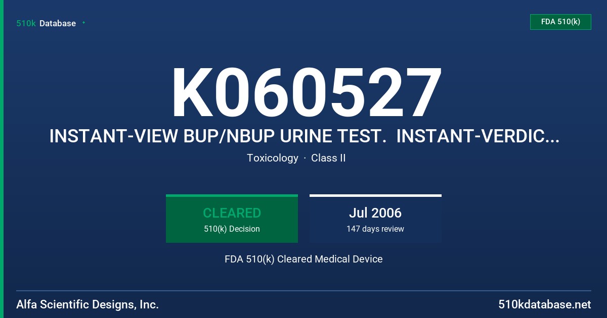 K060527 INSTANT-VIEW BUP/NBUP URINE TEST.  INSTANT-VERDICT BUP/NBUP URINE TEST FDA 510(k) Cleared Medical Device