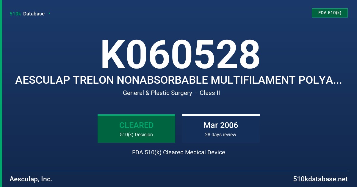 K060528 AESCULAP TRELON NONABSORBABLE MULTIFILAMENT POLYAMIDE SURGICAL SUTURE FDA 510(k) Cleared Medical Device