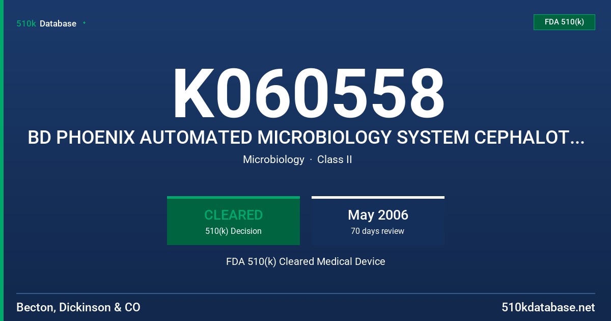 K060558 BD PHOENIX AUTOMATED MICROBIOLOGY SYSTEM CEPHALOTHIN - GN 1 - 64 UG/ML FDA 510(k) Cleared Medical Device