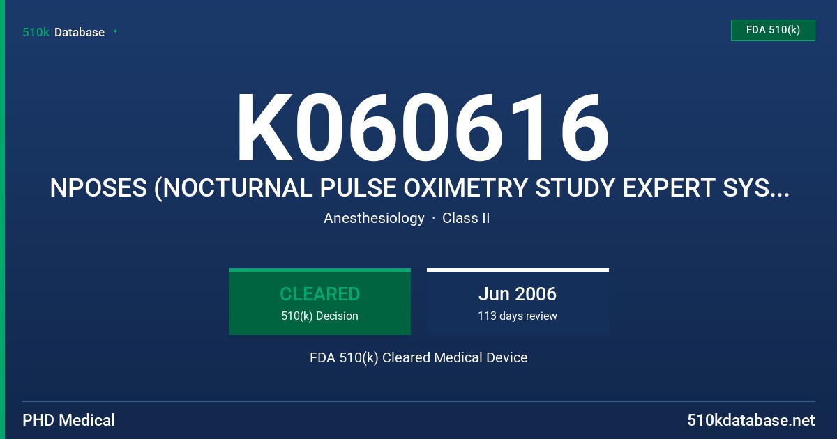 K060616 NPOSES (NOCTURNAL PULSE OXIMETRY STUDY EXPERT SYSTEM), MODEL NPOSES-100 FDA 510(k) Cleared Medical Device