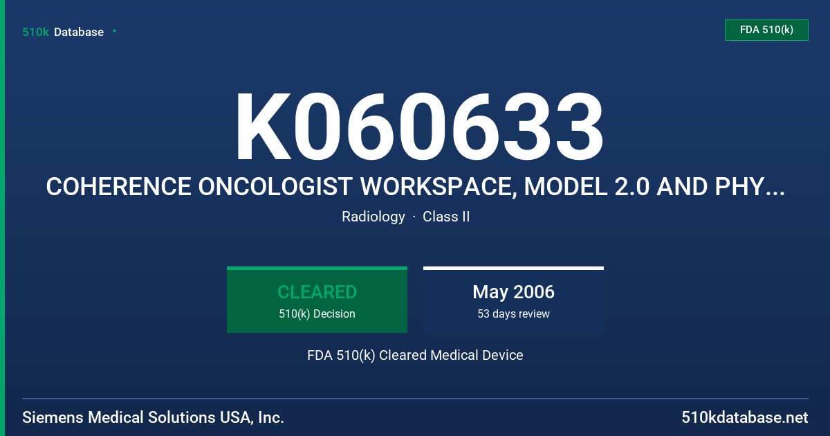 K060633 COHERENCE ONCOLOGIST WORKSPACE, MODEL 2.0 AND PHYSICIST WORKSPACE, MODEL 1.0 FDA 510(k) Cleared Medical Device