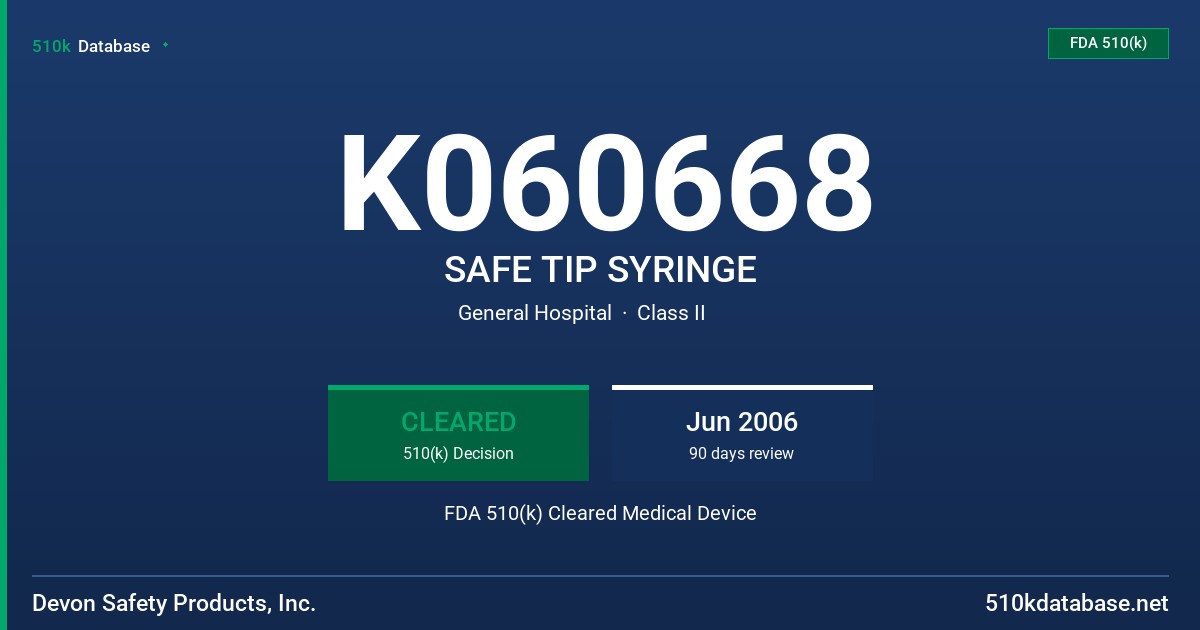 K060668 SAFE TIP SYRINGE FDA 510(k) Cleared Medical Device