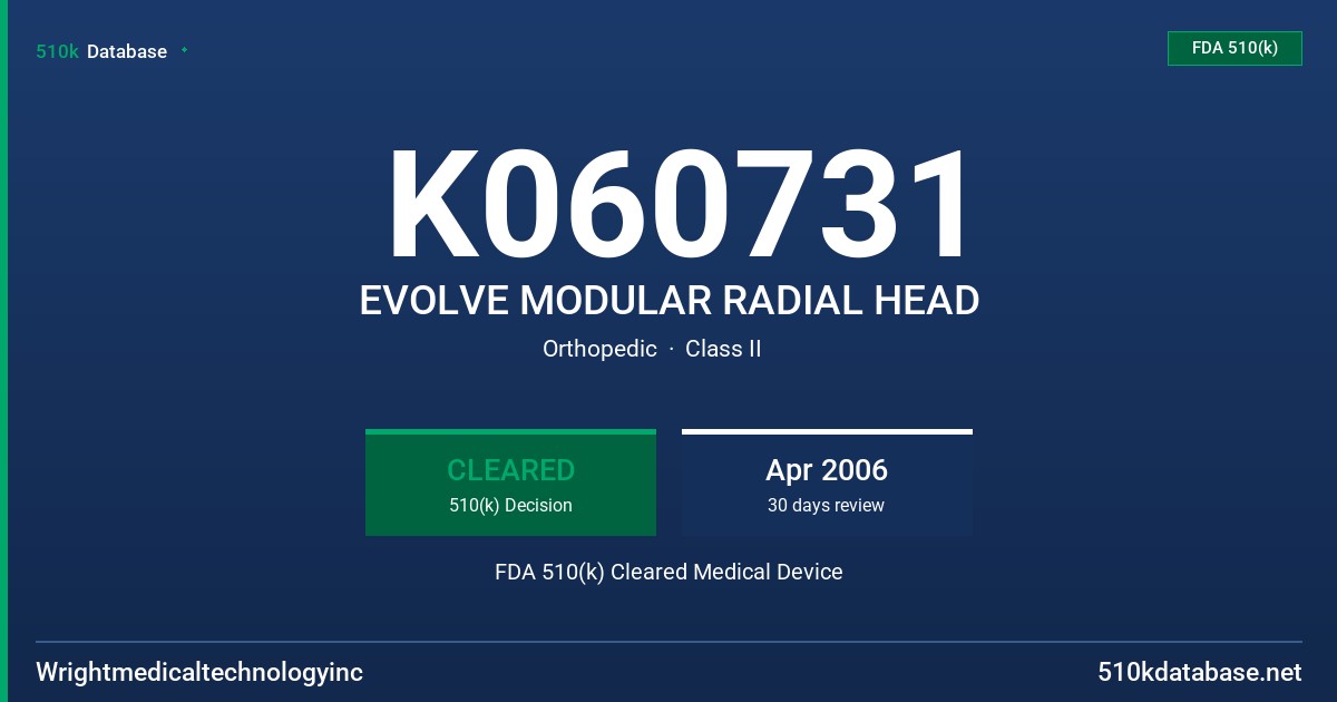 K060731 EVOLVE MODULAR RADIAL HEAD FDA 510(k) Cleared Medical Device