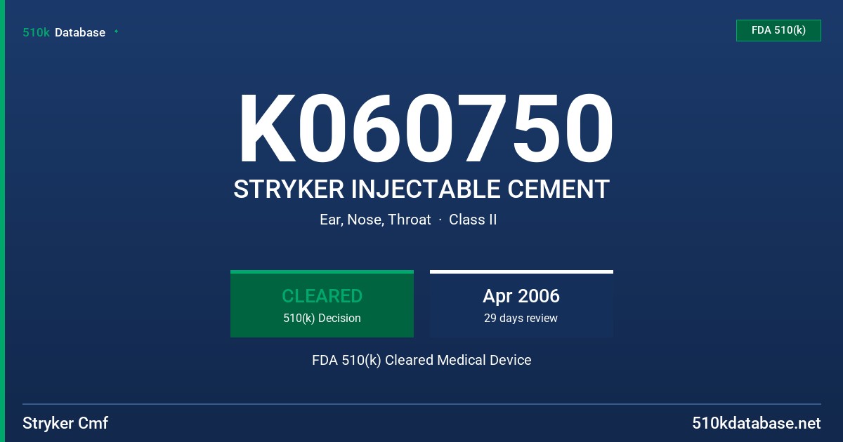 K060750 STRYKER INJECTABLE CEMENT FDA 510(k) Cleared Medical Device