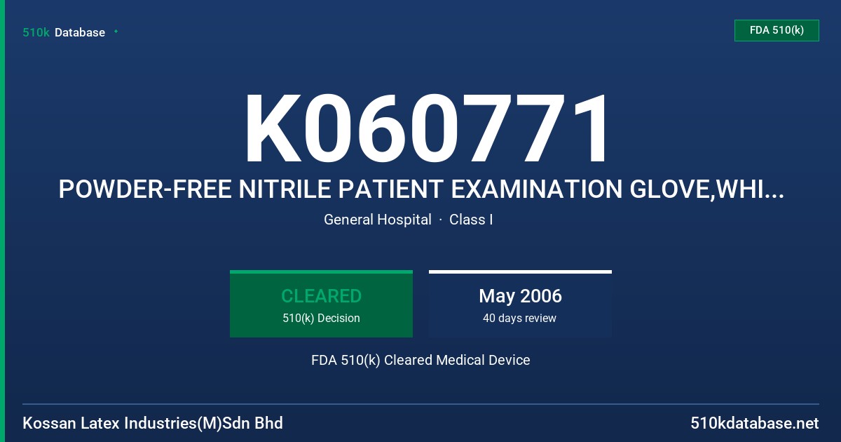 K060771 POWDER-FREE NITRILE PATIENT EXAMINATION GLOVE,WHITE (NON-COLORED) AND BLUE COLORED FDA 510(k) Cleared Medical Device