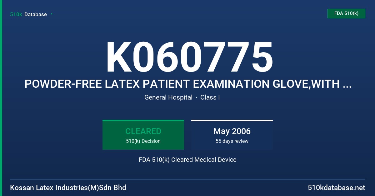 K060775 POWDER-FREE LATEX PATIENT EXAMINATION GLOVE,WITH EXTRACTABLE PROTEIN CONTENT LABELLING CLAIM (50 MICROGRAM PER GRAM OF FDA 510(k) Cleared Medical Device