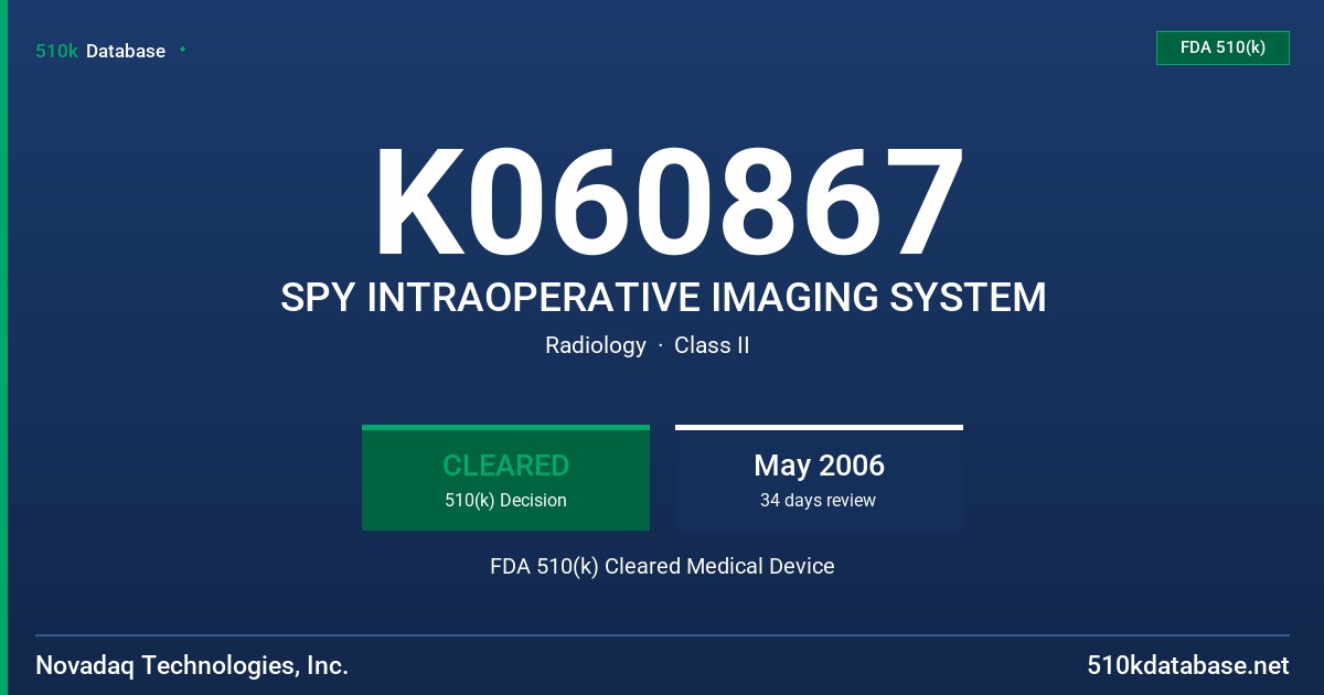 K060867 SPY INTRAOPERATIVE IMAGING SYSTEM FDA 510(k) Cleared Medical Device