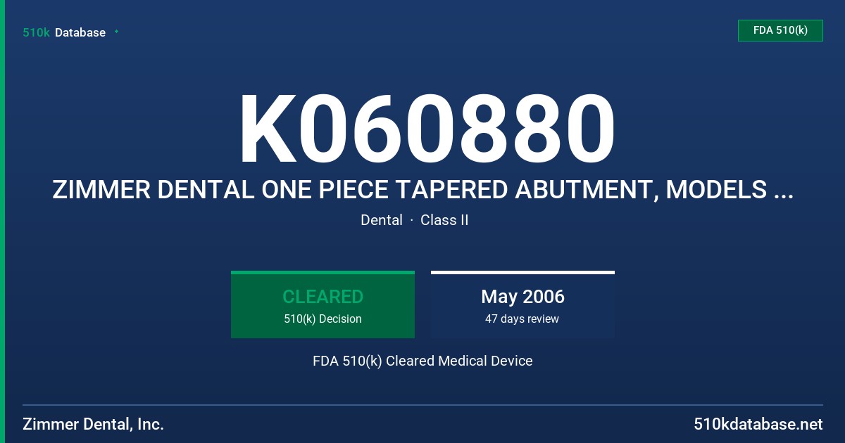 K060880 ZIMMER DENTAL ONE PIECE TAPERED ABUTMENT, MODELS TAC1, TACW1, TA5C1 FDA 510(k) Cleared Medical Device