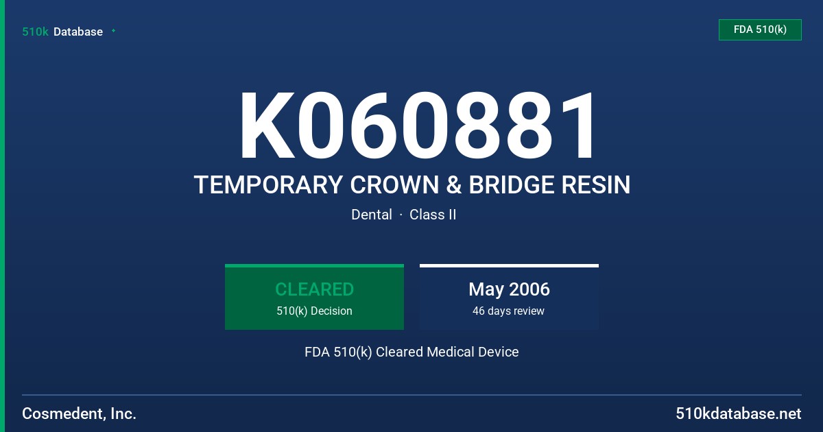 K060881 TEMPORARY CROWN & BRIDGE RESIN FDA 510(k) Cleared Medical Device