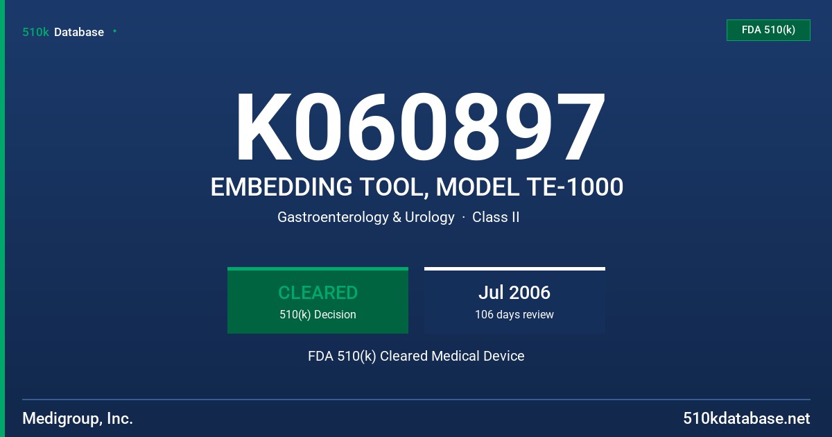 K060897 EMBEDDING TOOL, MODEL TE-1000 FDA 510(k) Cleared Medical Device