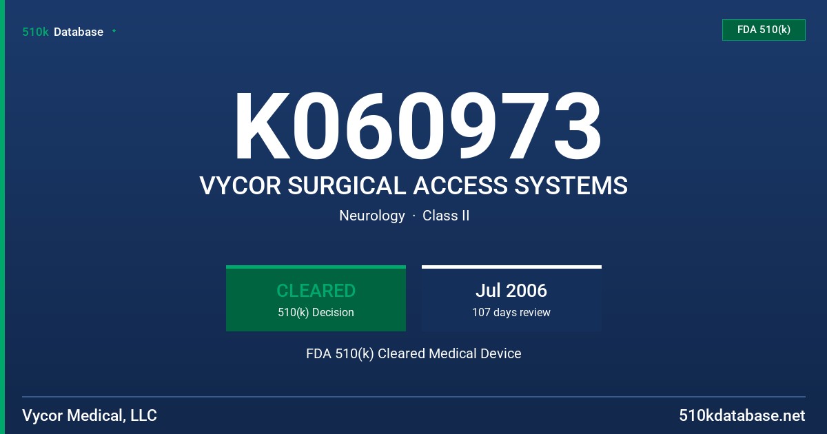 K060973 VYCOR SURGICAL ACCESS SYSTEMS FDA 510(k) Cleared Medical Device