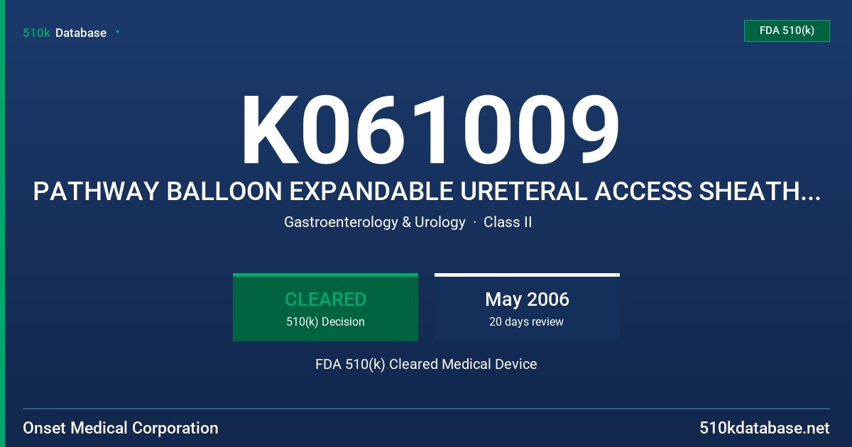 K061009 PATHWAY BALLOON EXPANDABLE URETERAL ACCESS SHEATH, MODEL BEUS FDA 510(k) Cleared Medical Device