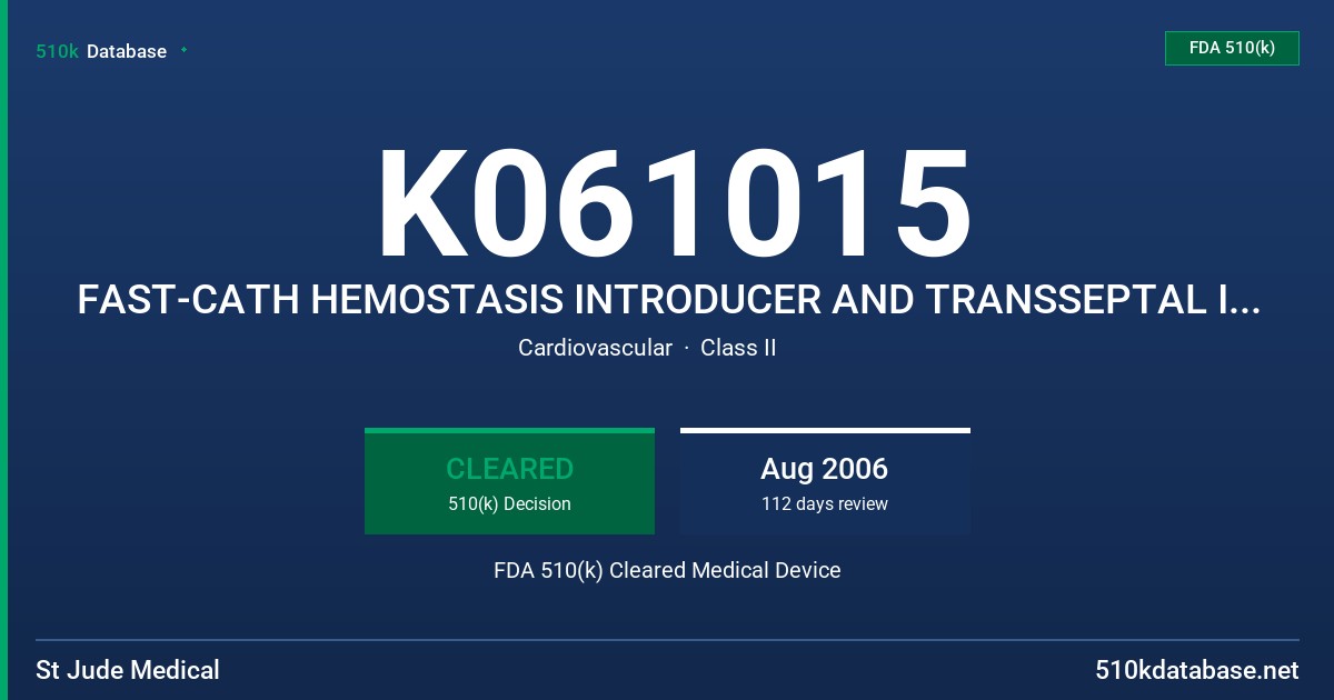K061015 FAST-CATH HEMOSTASIS INTRODUCER AND TRANSSEPTAL INTRODUCER FDA 510(k) Cleared Medical Device