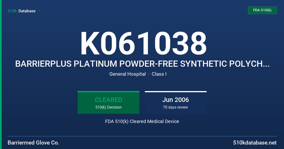 K061038 BARRIERPLUS PLATINUM POWDER-FREE SYNTHETIC POLYCHLOROPRENE SURGICAL GLOVES, MODELS 12544-125490 FDA 510(k) Cleared Medical Device