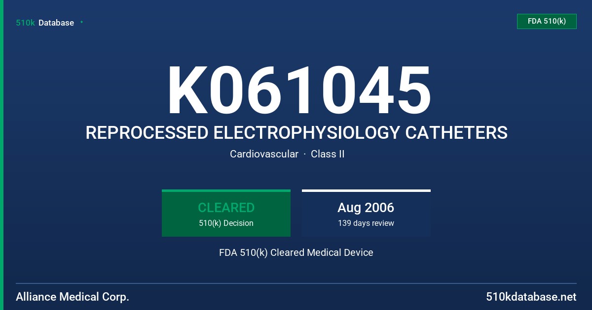 K061045 REPROCESSED ELECTROPHYSIOLOGY CATHETERS FDA 510(k) Cleared Medical Device