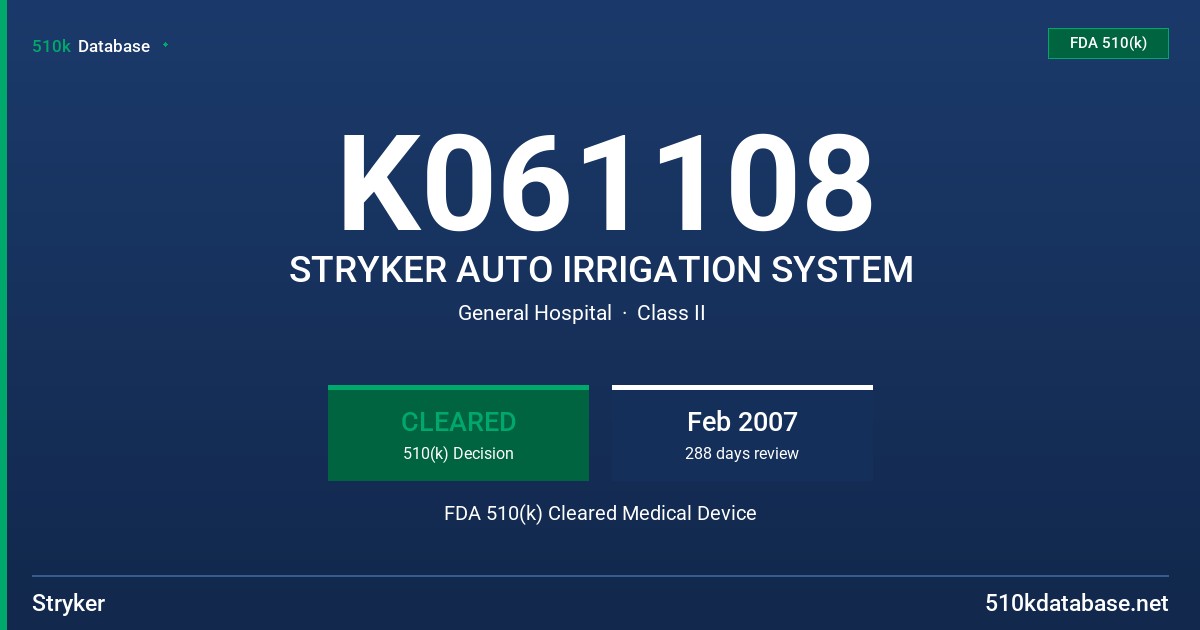 K061108 STRYKER AUTO IRRIGATION SYSTEM FDA 510(k) Cleared Medical Device