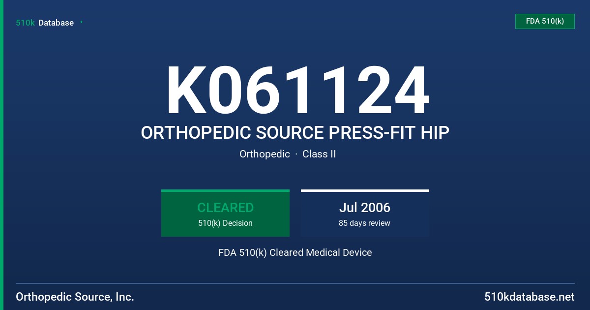 K061124 ORTHOPEDIC SOURCE PRESS-FIT HIP FDA 510(k) Cleared Medical Device