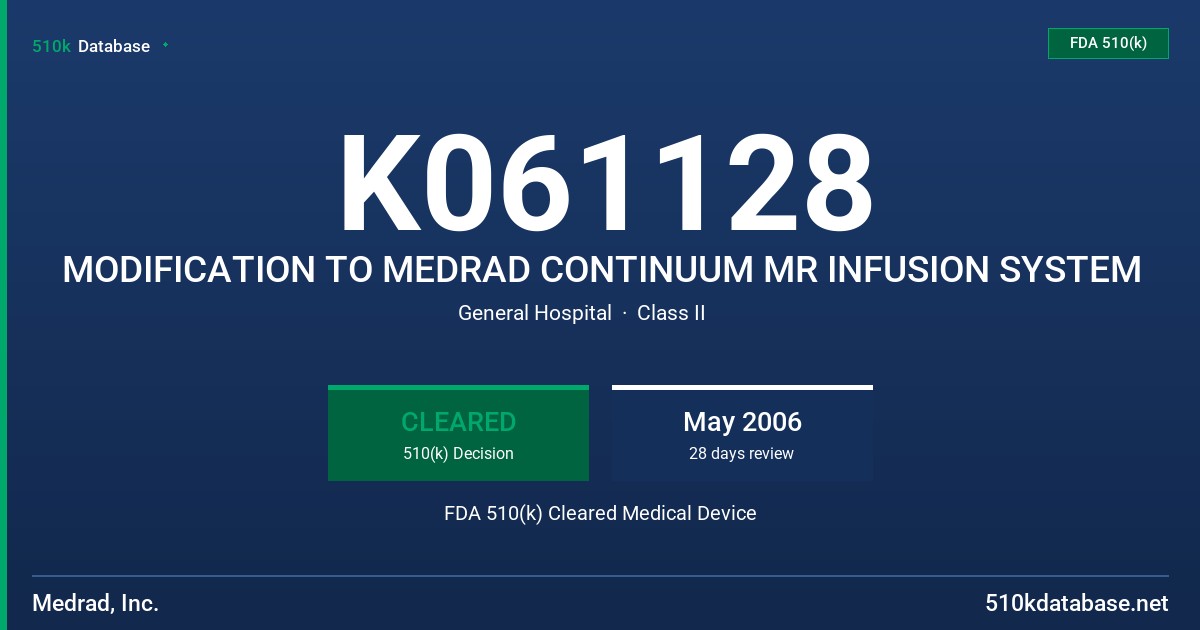 K061128 MODIFICATION TO MEDRAD CONTINUUM MR INFUSION SYSTEM FDA 510(k) Cleared Medical Device