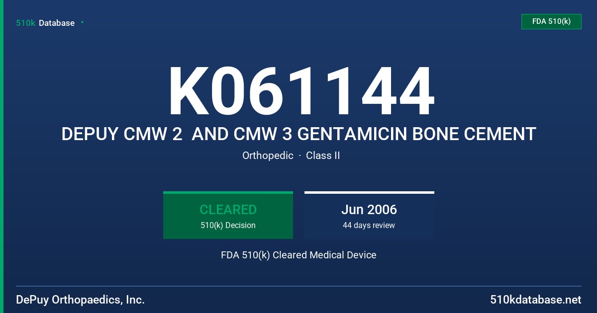 K061144 DEPUY CMW 2  AND CMW 3 GENTAMICIN BONE CEMENT FDA 510(k) Cleared Medical Device
