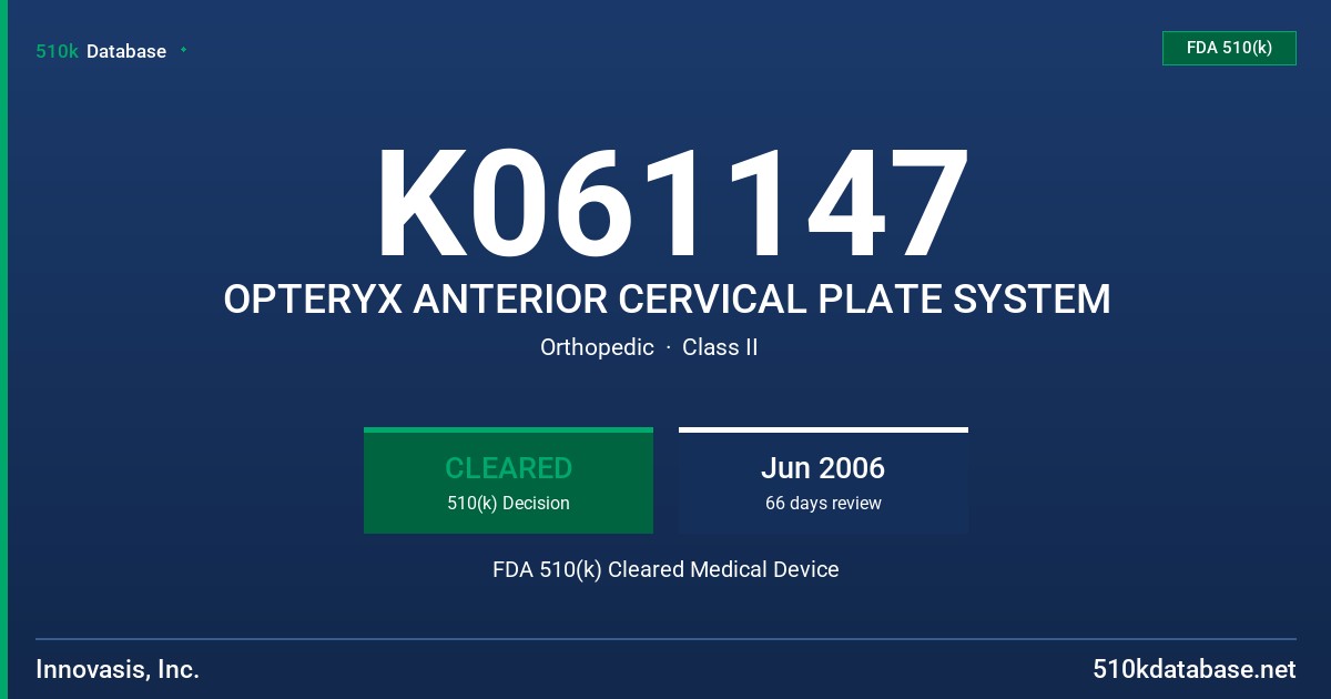 K061147 OPTERYX ANTERIOR CERVICAL PLATE SYSTEM FDA 510(k) Cleared Medical Device