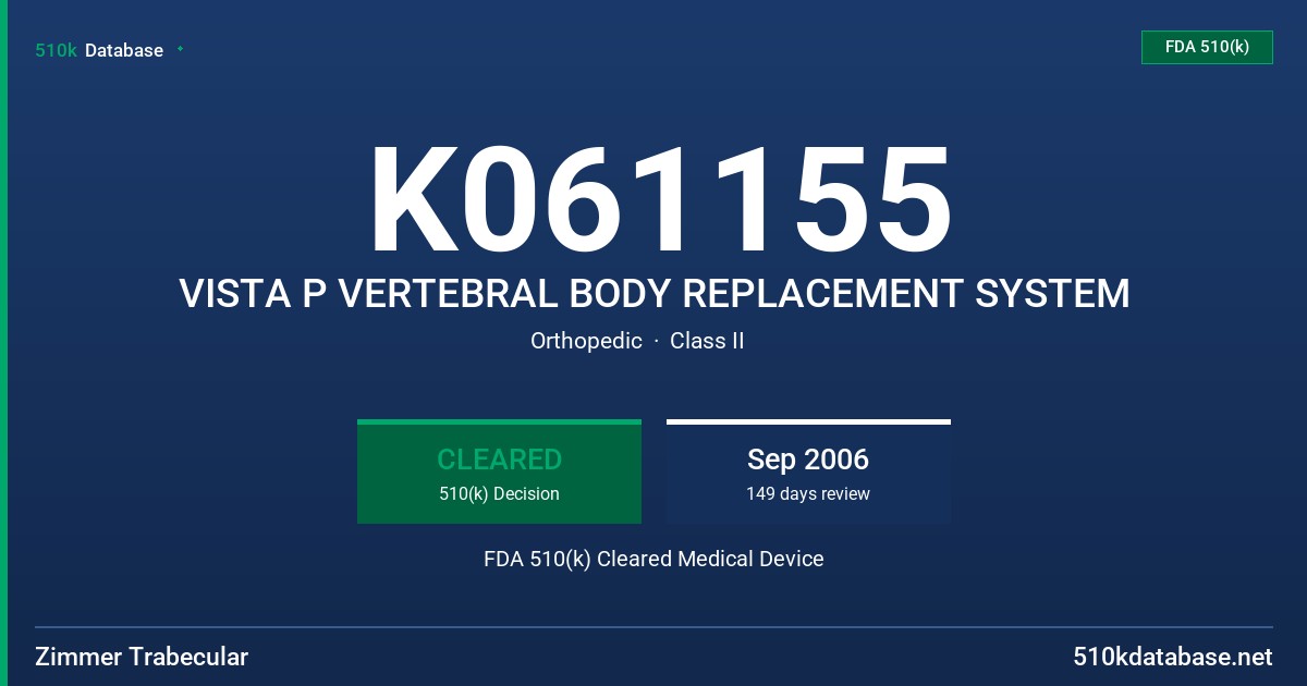 K061155 VISTA P VERTEBRAL BODY REPLACEMENT SYSTEM FDA 510(k) Cleared Medical Device