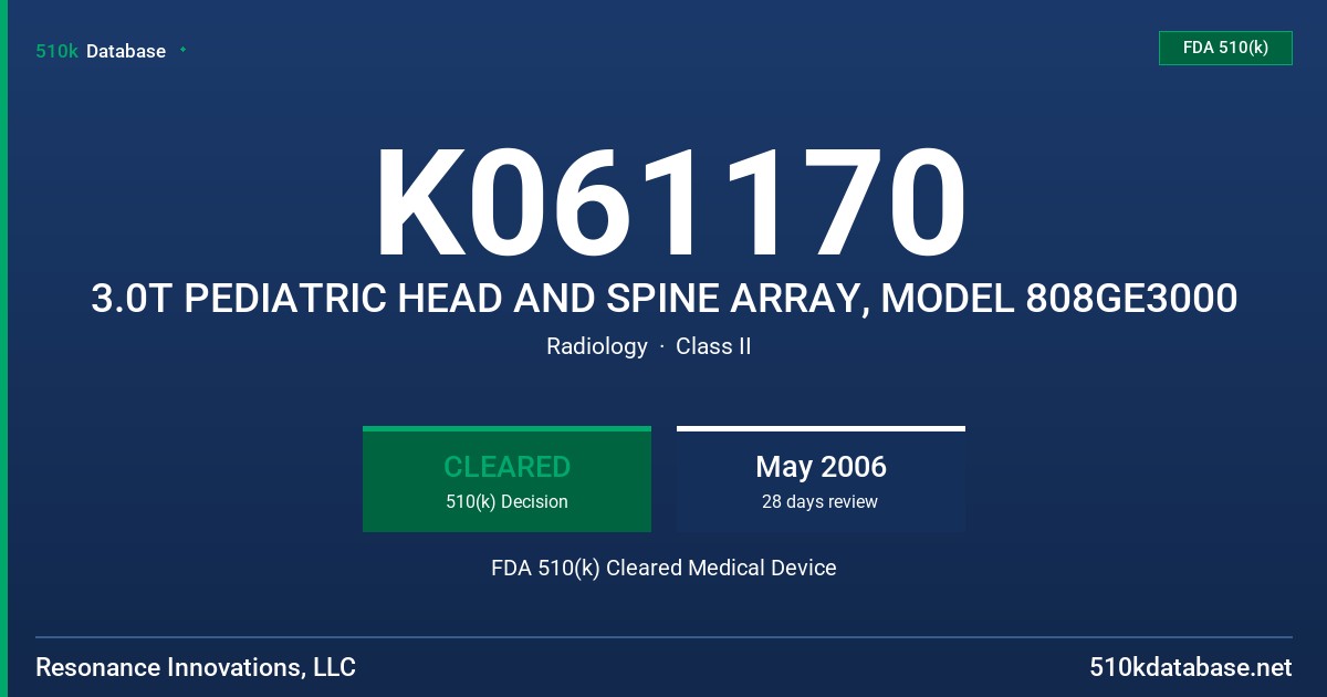 K061170 3.0T PEDIATRIC HEAD AND SPINE ARRAY, MODEL 808GE3000 FDA 510(k) Cleared Medical Device