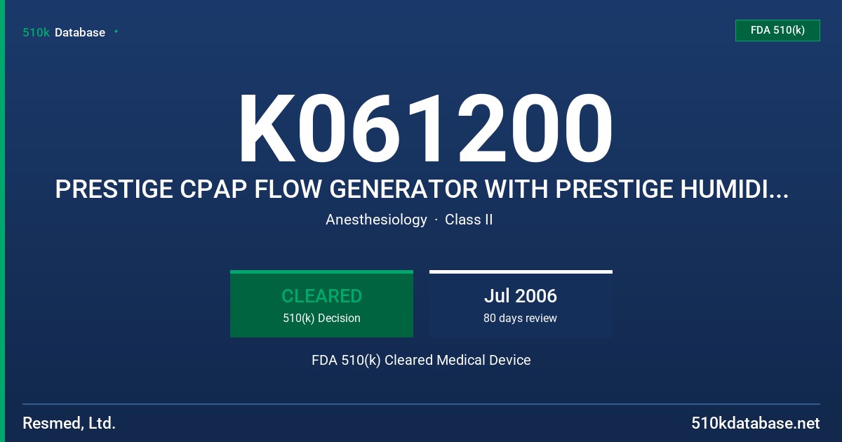 K061200 PRESTIGE CPAP FLOW GENERATOR WITH PRESTIGE HUMIDIFIER FDA 510(k) Cleared Medical Device