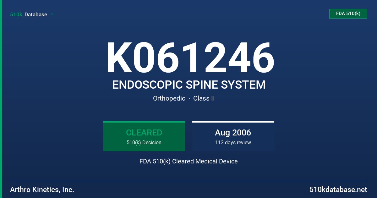 K061246 ENDOSCOPIC SPINE SYSTEM FDA 510(k) Cleared Medical Device