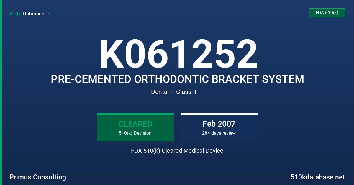 K061252 PRE-CEMENTED ORTHODONTIC BRACKET SYSTEM FDA 510(k) Cleared Medical Device