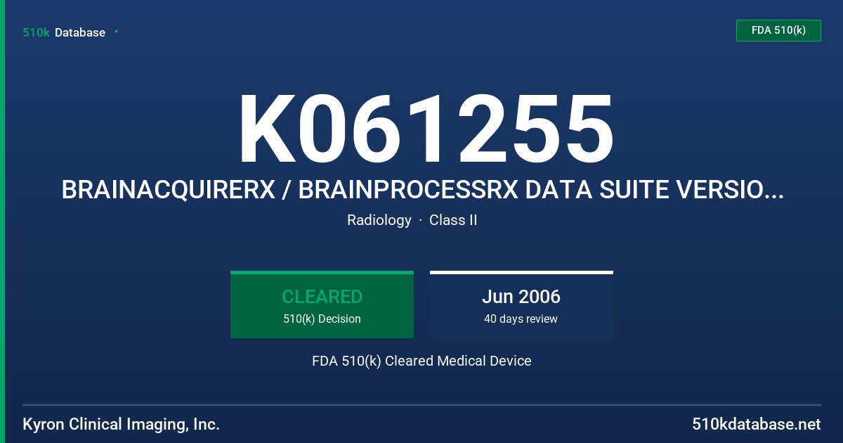 K061255 BRAINACQUIRERX / BRAINPROCESSRX DATA SUITE VERSION 1.0 FDA 510(k) Cleared Medical Device
