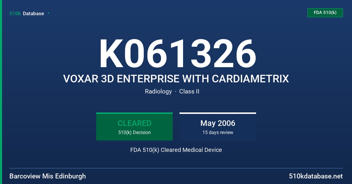 K061326 VOXAR 3D ENTERPRISE WITH CARDIAMETRIX FDA 510(k) Cleared Medical Device